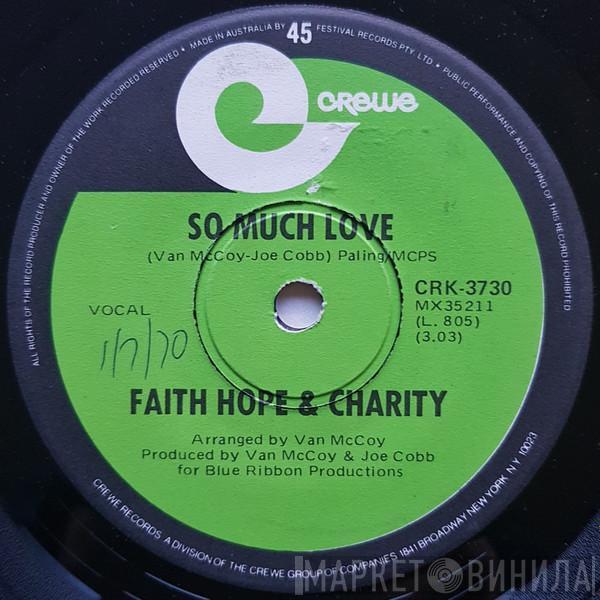 Faith, Hope & Charity - So Much Love