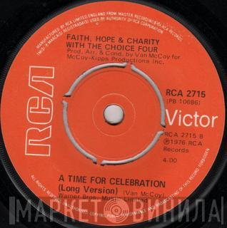 Faith, Hope & Charity, The Choice Four - A Time For Celebration