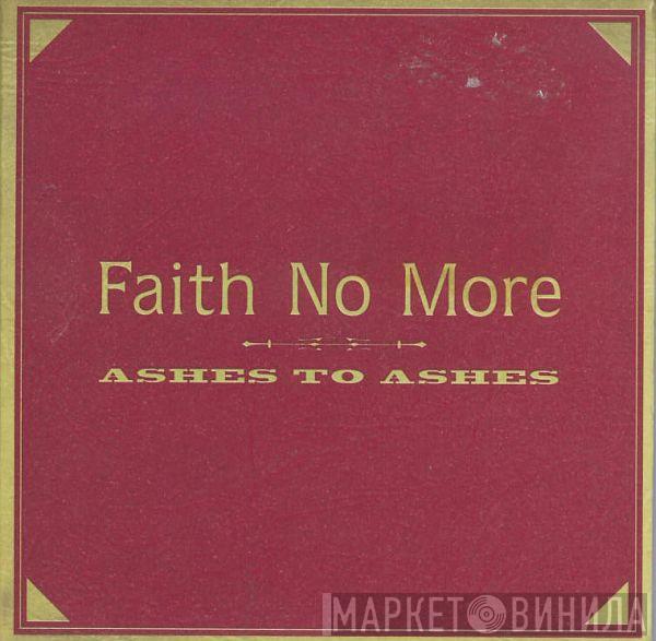 Faith No More - Ashes To Ashes