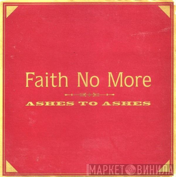 Faith No More - Ashes To Ashes