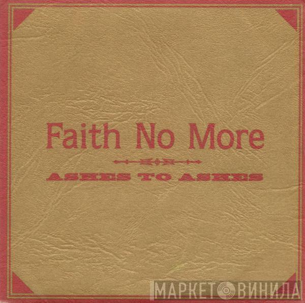 Faith No More - Ashes To Ashes