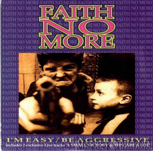Faith No More - I'm Easy / Be Aggressive