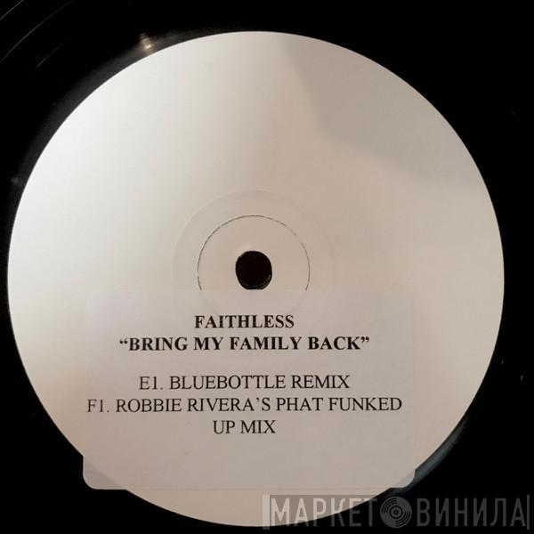  Faithless  - Bring My Family Back