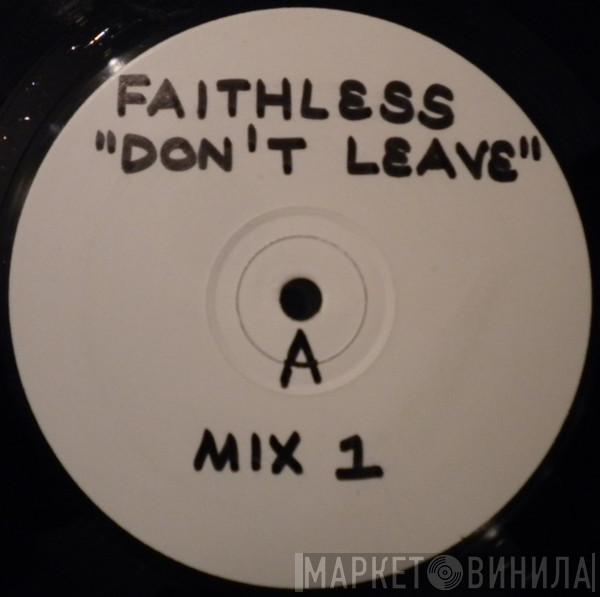 Faithless - Don't Leave