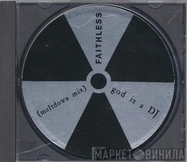  Faithless  - God Is A DJ (Meltdown Mix)