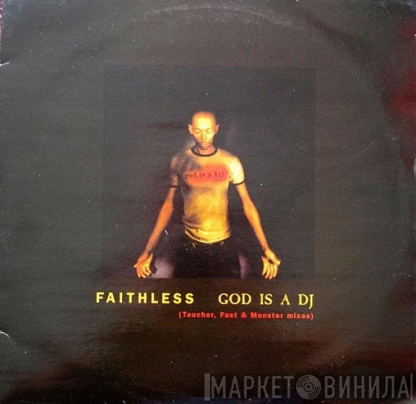  Faithless  - God Is A DJ (Taucher, Fast & Monster Mixes)