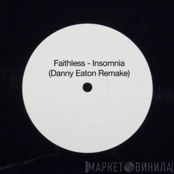  Faithless  - Insomnia (Danny Eaton Re-Work)