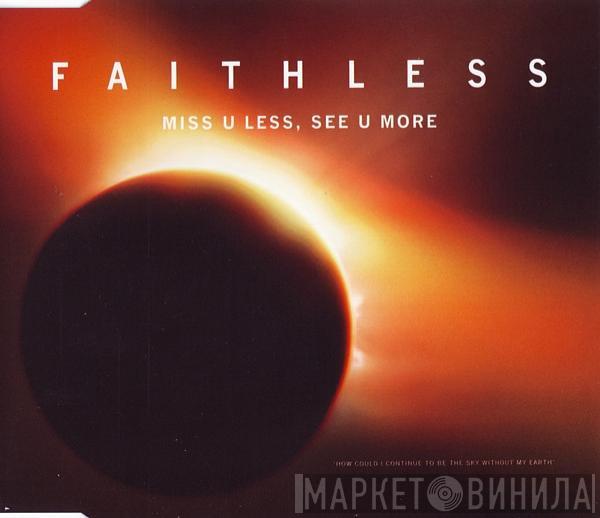  Faithless  - Miss U Less, See U More