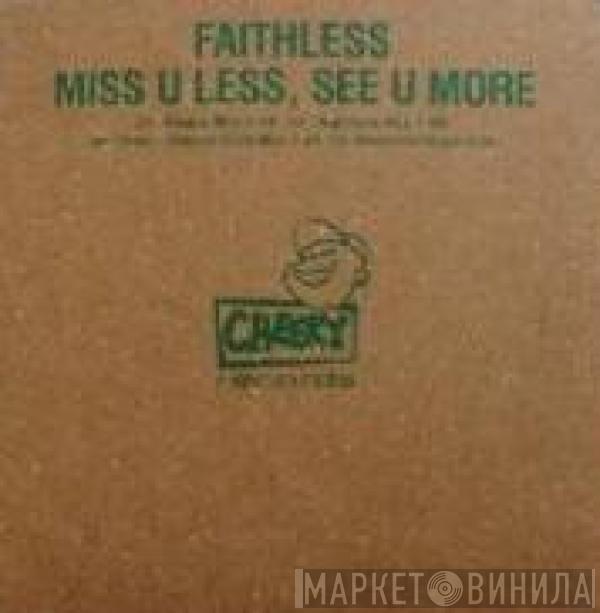 Faithless - Miss U Less, See U More