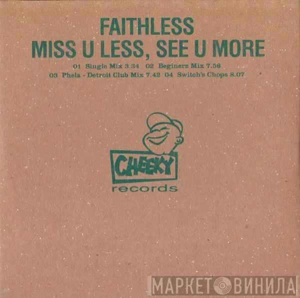  Faithless  - Miss U Less, See U More