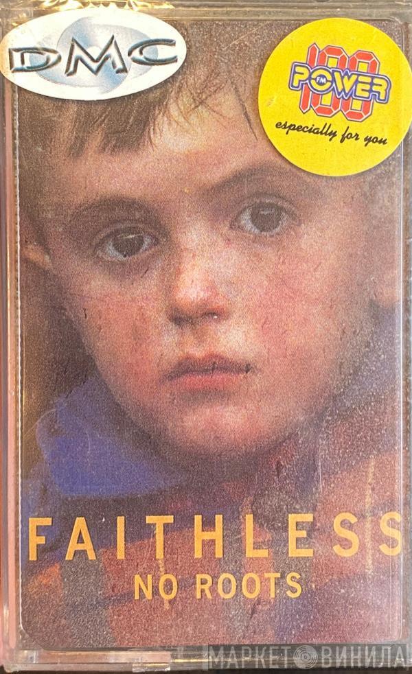  Faithless  - No Roots