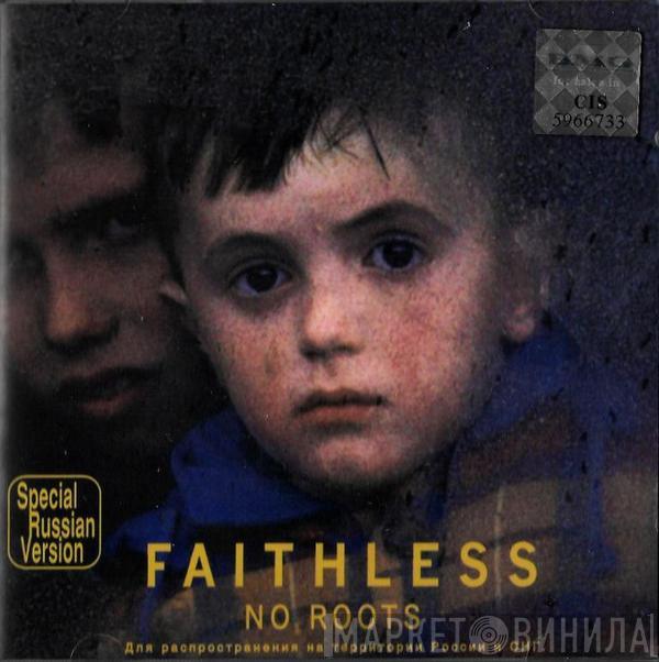  Faithless  - No Roots