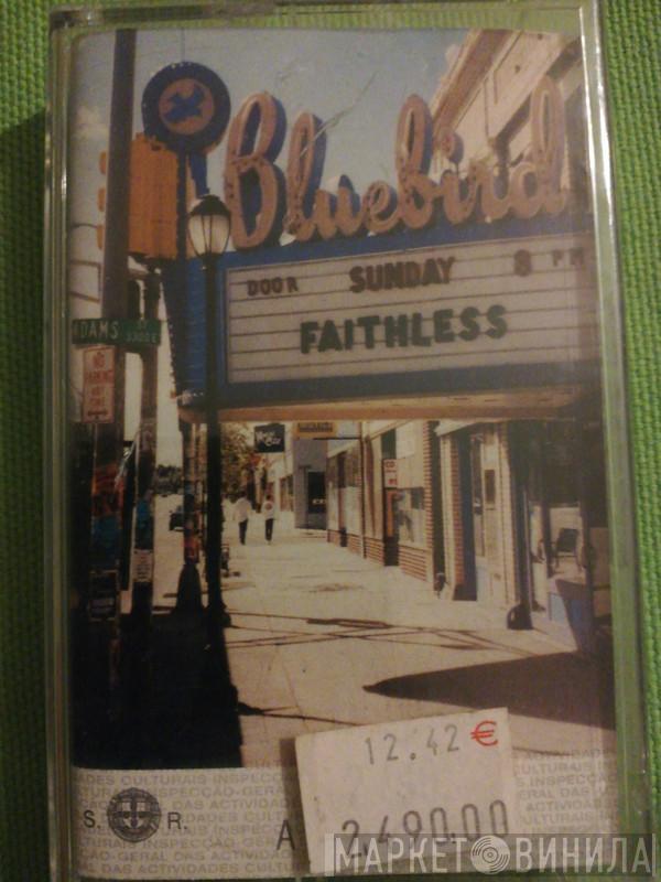  Faithless  - Sunday 8PM