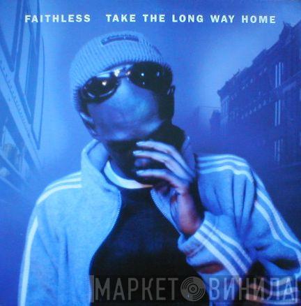  Faithless  - Take The Long Way Home