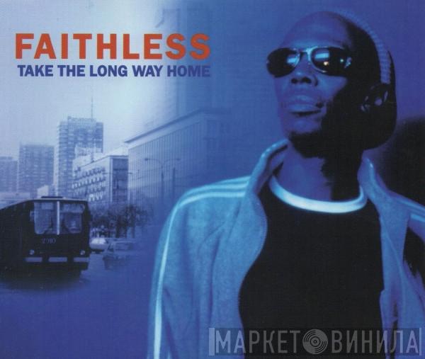  Faithless  - Take The Long Way Home