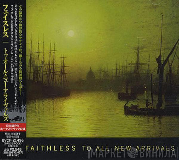 Faithless  - To All New Arrivals