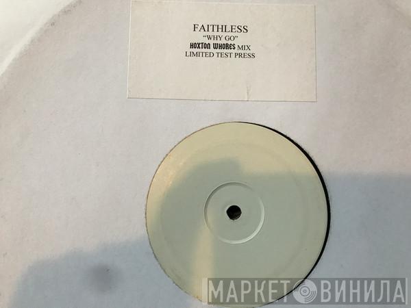  Faithless  - Why Go? (Hoxton Whores Remix)