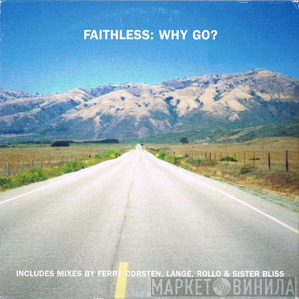  Faithless  - Why Go?