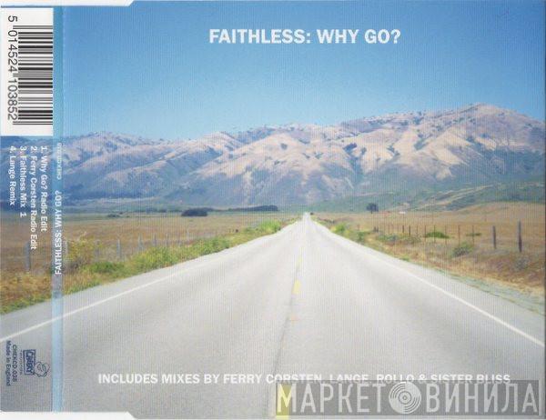  Faithless  - Why Go?