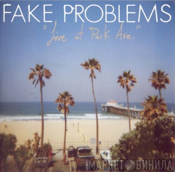 Fake Problems - Live At Park Ave.