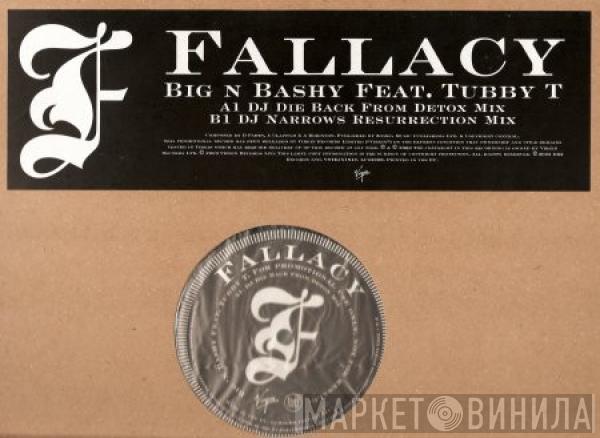 Fallacy, Tubby T - Big N Bashy