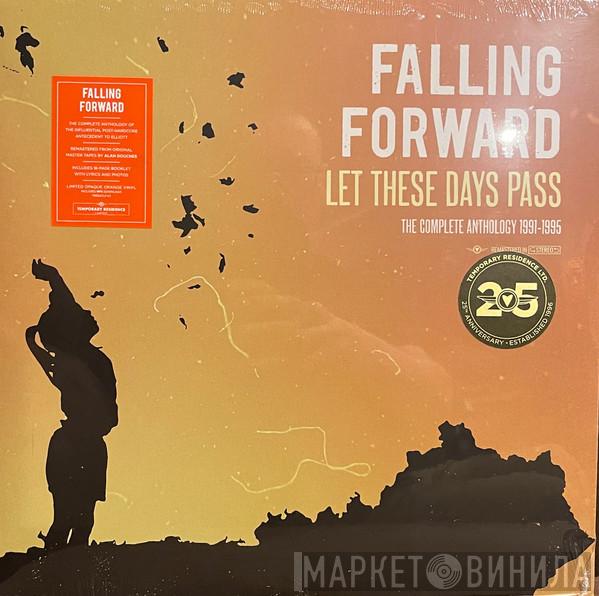 Falling Forward - Let These Days Pass: The Complete Anthology 1991–1995