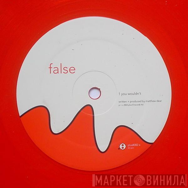 False - You Wouldn't / Beginner's Luck