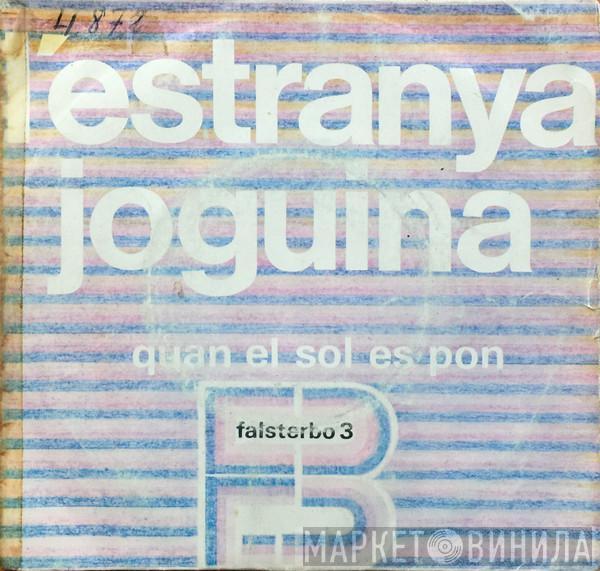 Falsterbo-3 - L'Estranya Joguina / Quan El Sol Es Pon