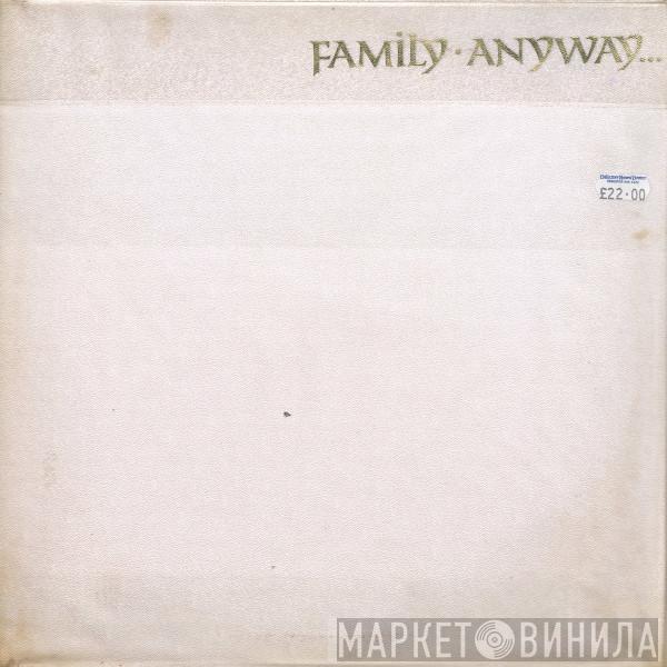 Family  - Anyway