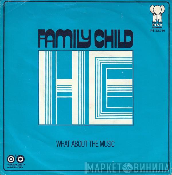 Family Child - He / What About The Music