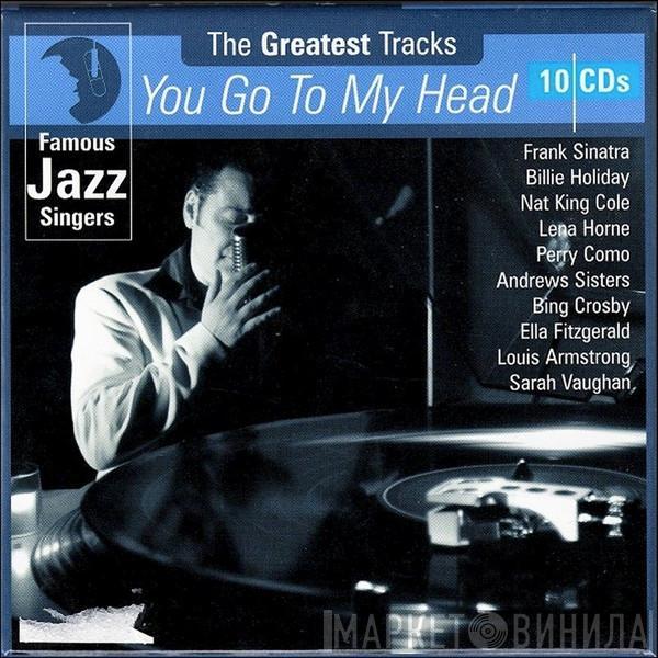  - Famous Jazz Singers: The Greatest Tracks ('You Go To My Head')