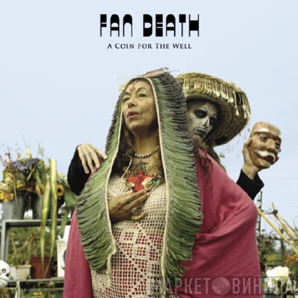 Fan Death - A Coin For The Well