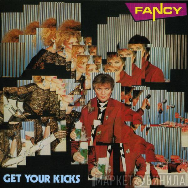  Fancy  - Get Your Kicks