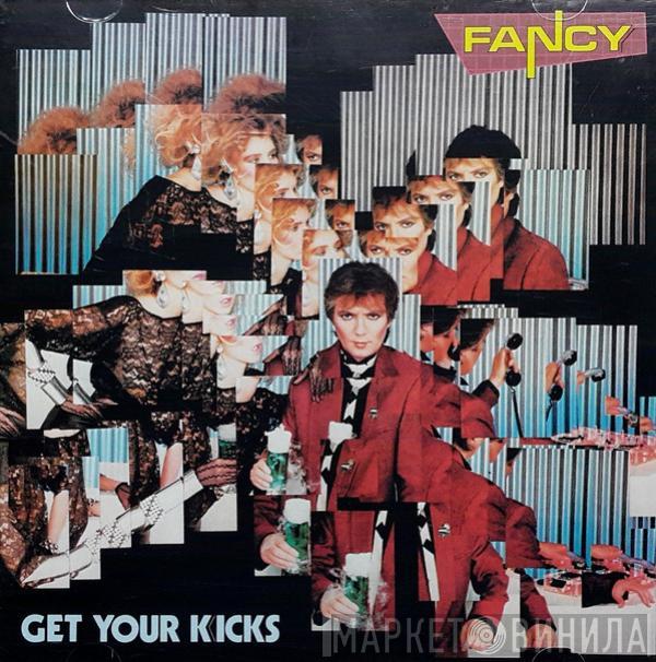  Fancy  - Get Your Kicks