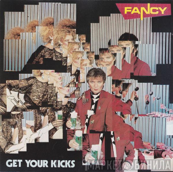  Fancy  - Get Your Kicks