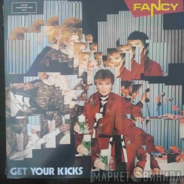  Fancy  - Get Your Kicks