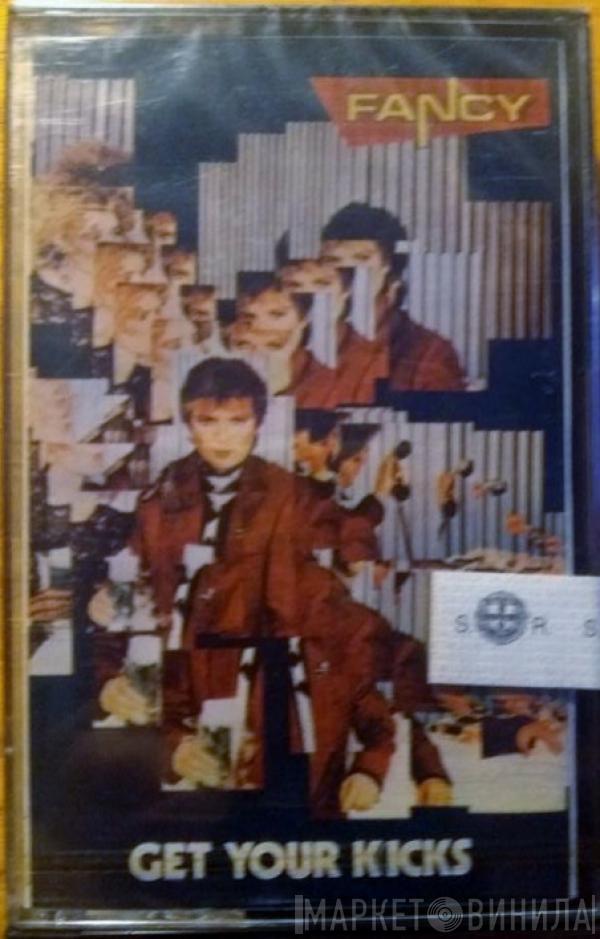  Fancy  - Get Your Kicks