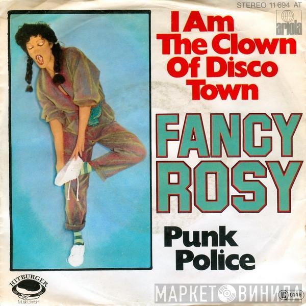 Fancy Rosy - I Am The Clown Of Disco Town / Punk Police