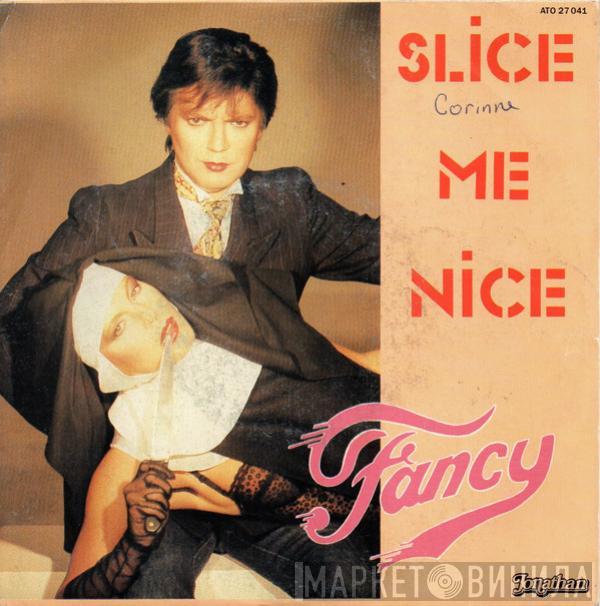  Fancy  - Slice Me Nice