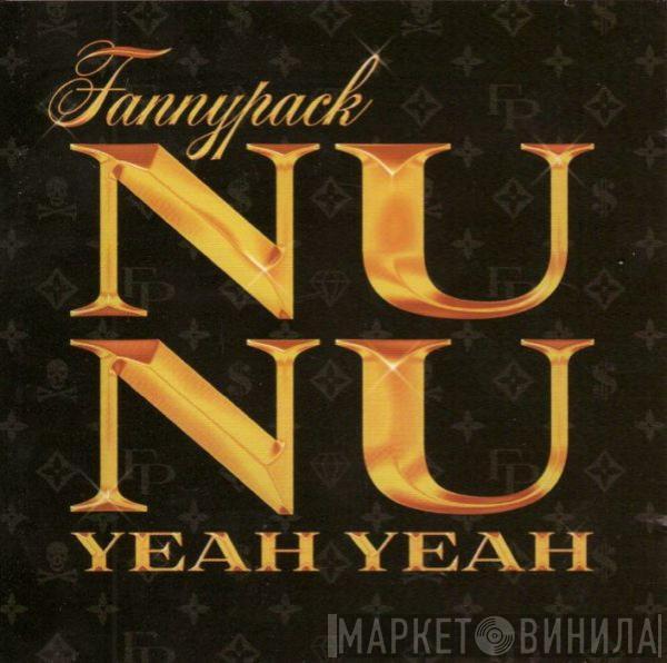 Fannypack  - Nu Nu (Yeah Yeah)