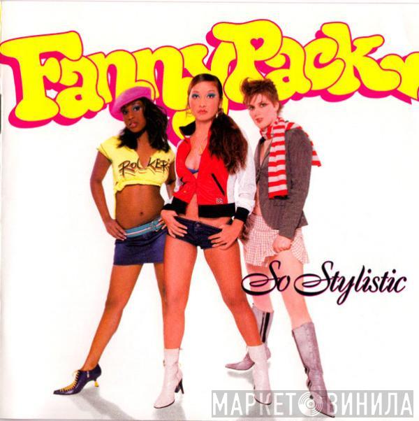 Fannypack - So Stylistic