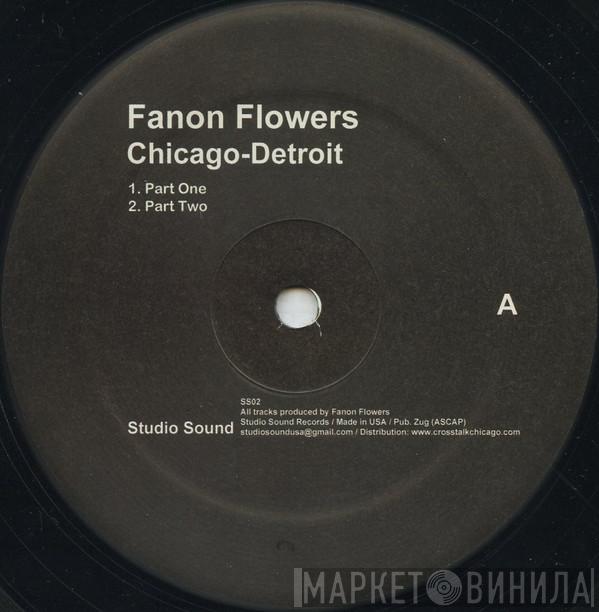 Fanon Flowers - Chicago-Detroit