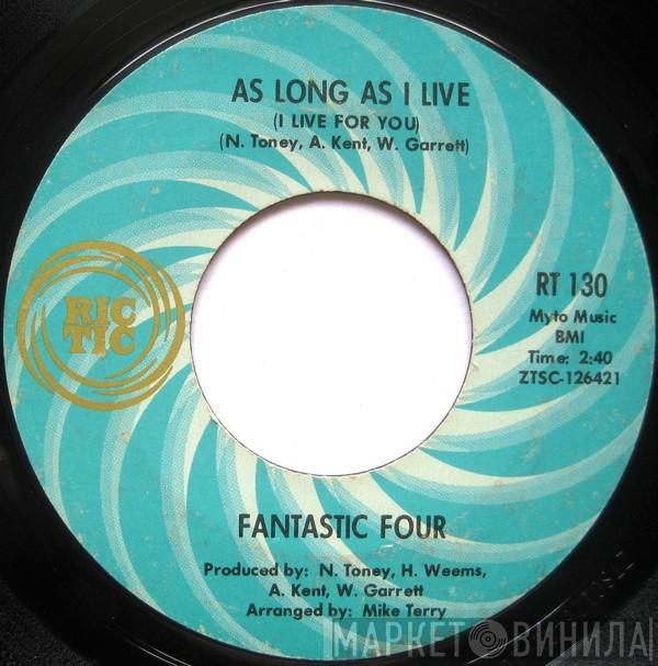  Fantastic Four  - As Long As I Live (I Live For You) / To Share Your Love