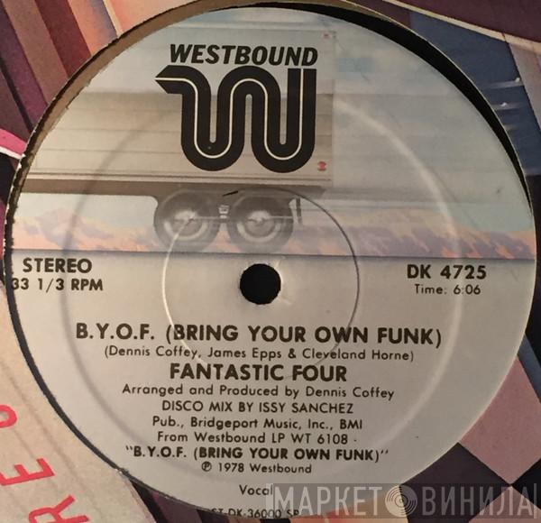  Fantastic Four  - B.Y.O.F. (Bring Your Own Funk) / Sexy Lady