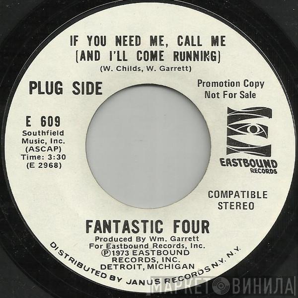  Fantastic Four  - If You Need Me, Call Me (And I'll Come Running) / I Had This Whole World To Choose From (And I Chose You)