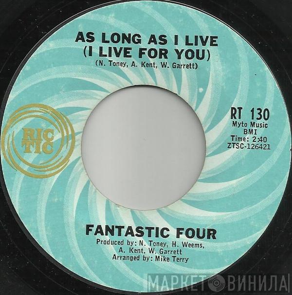 Fantastic Four - As Long As I Live (I Live For You) / To Share Your Love