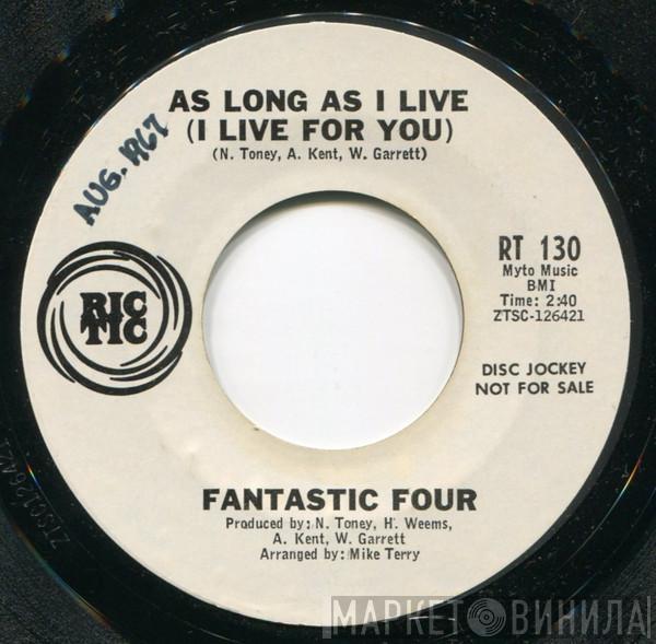 Fantastic Four - As Long As I Live (I Live For You) / To Share Your Love