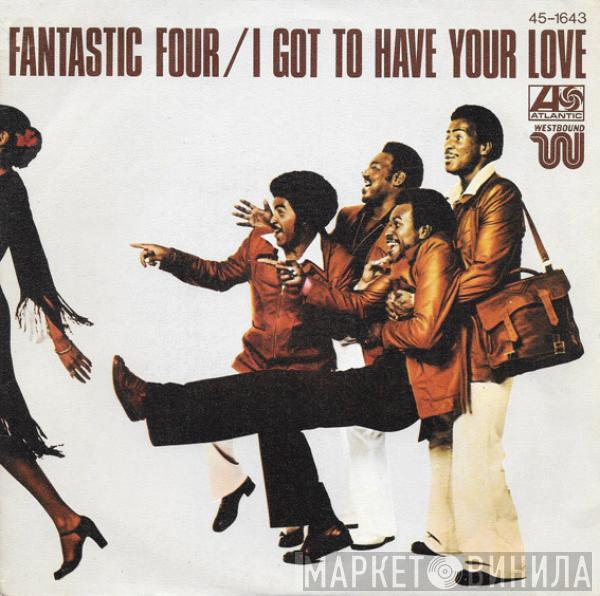 Fantastic Four - I Got To Have Your Love