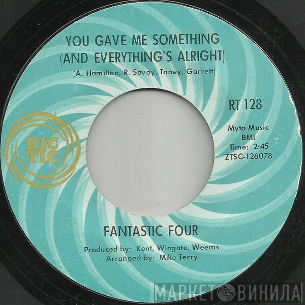 Fantastic Four - You Gave Me Something (And Everything’s Alright)