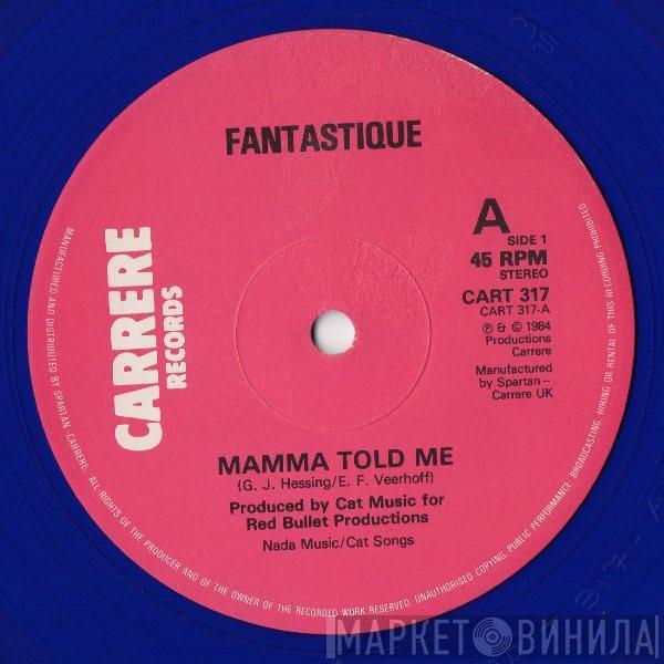 Fantastique - Mama Told Me